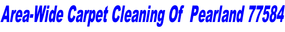Area-Wide Carpet Cleaning Of  Pearland 77584